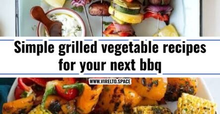 Easy grilled vegetable recipes you will love